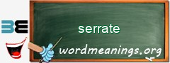 WordMeaning blackboard for serrate